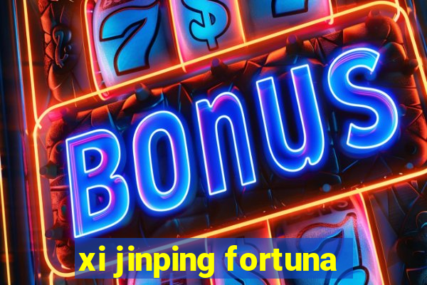 xi jinping fortuna